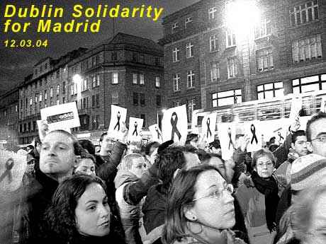 Dublin 12/3/04 the Spanish Government & embassies still denied the authorship of the worst terrorist atrocity in recent European history.