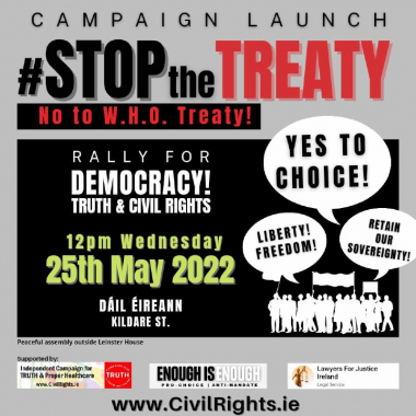 Stop the WHO Treaty -Rally for Democracy - Dail Eireann  @ 12pm Weds 25th May